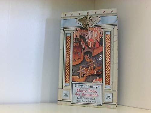 Gary Jennings: Marco Polo, der Besessene - Teil 1: Von Venedig zum Dach der Welt Books