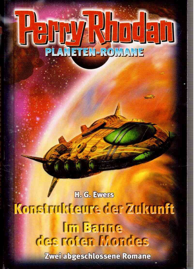 Konstrukteure der Zukunft - Im Banne des roten Mondes (Perry Rhodan Planetenromane WELTBILD SAMMLER EDITIONEN) Books