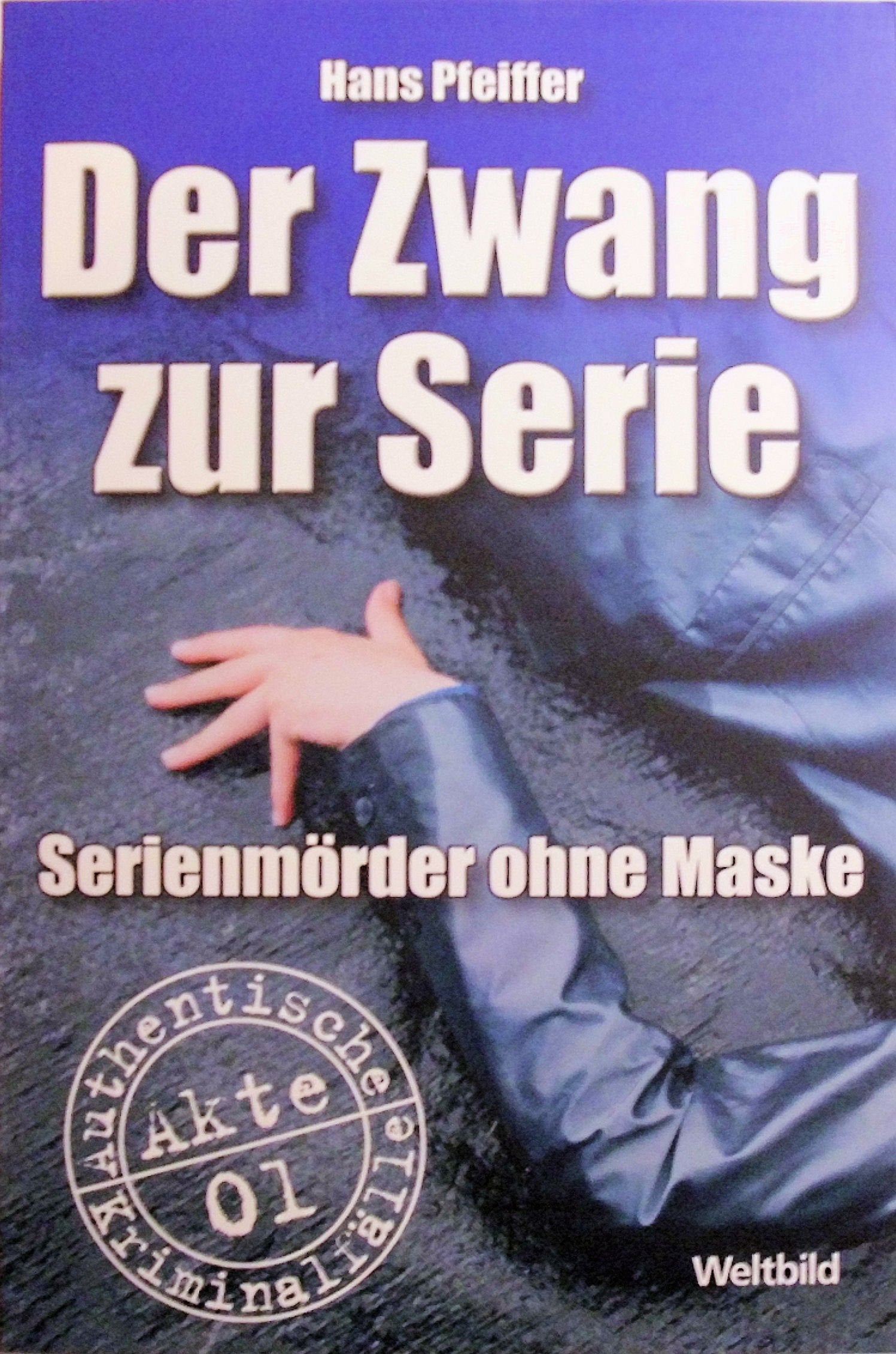 Der Zwang zur Serie: Serienmörder ohne Maske Professional & Reference Books