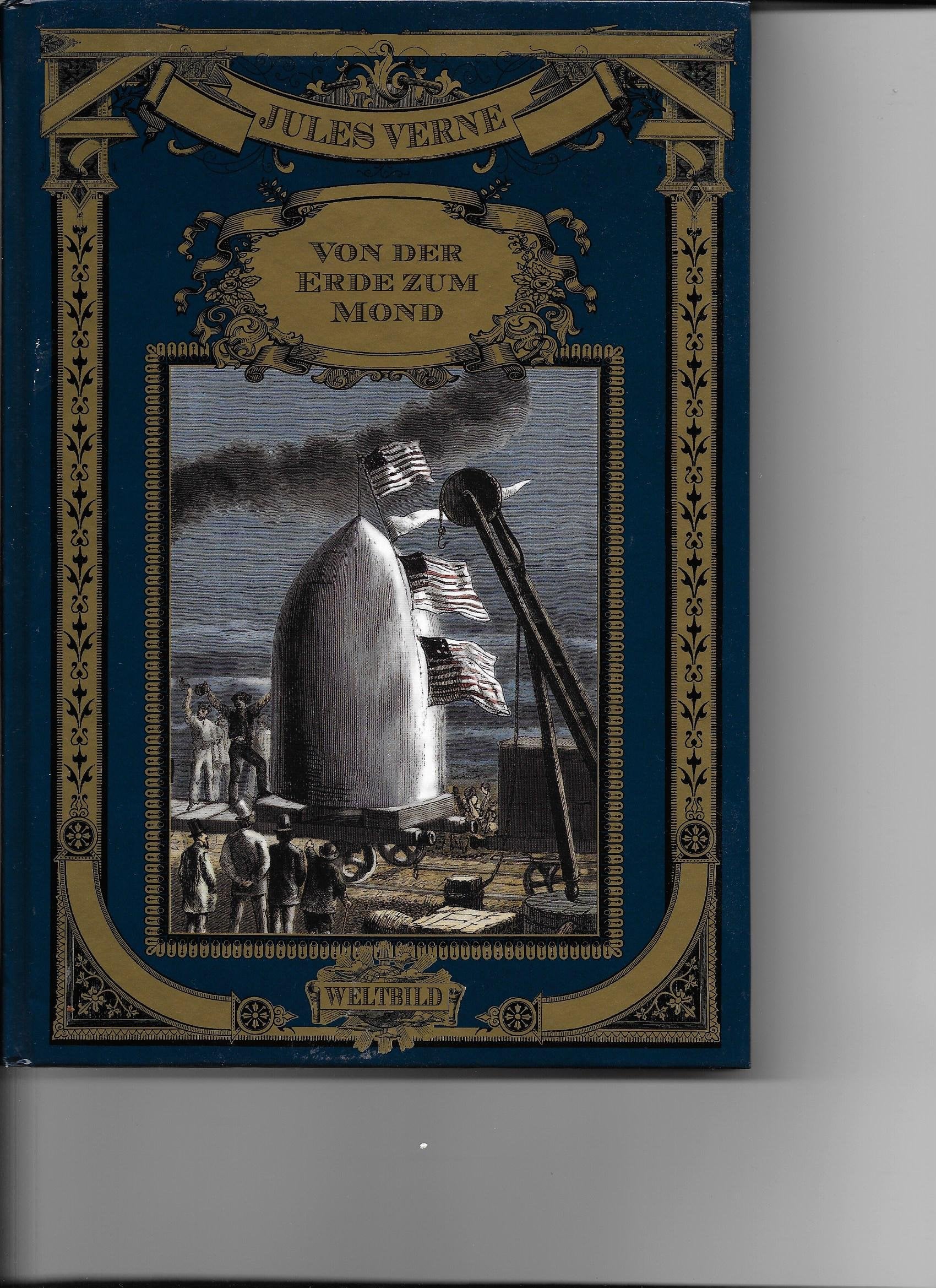 Von der Erde zum Mond. Direkte Fahrt in 97 Stunden und 20 Minuten. Mit sämtlichen Illustrationen ,der französischen Originalausgaben des Verlags J. Hetzel & Cie. in Farbe. Contemporary literature Books