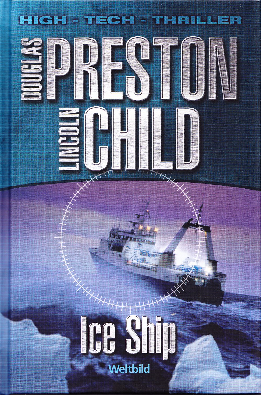 Ice Ship (Weltbild SammlerEditionen, High - Tech - Thriller) - Douglas Preston Lincoln Child book