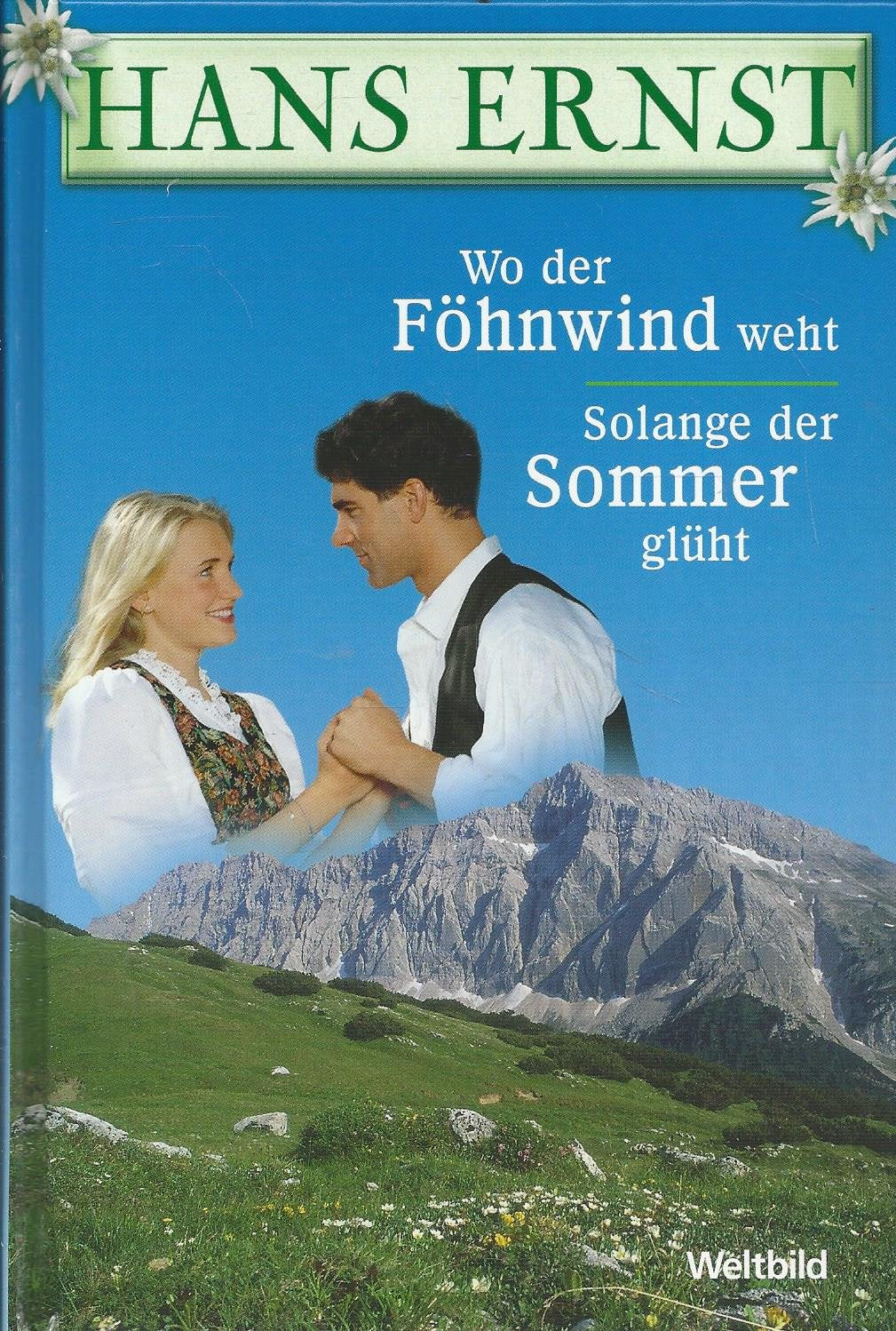 Weltbild-SammlerEditionen: Wo der Föhnwind weht + Solange der Sommer glüht. (2 Romane in einem Band) Books