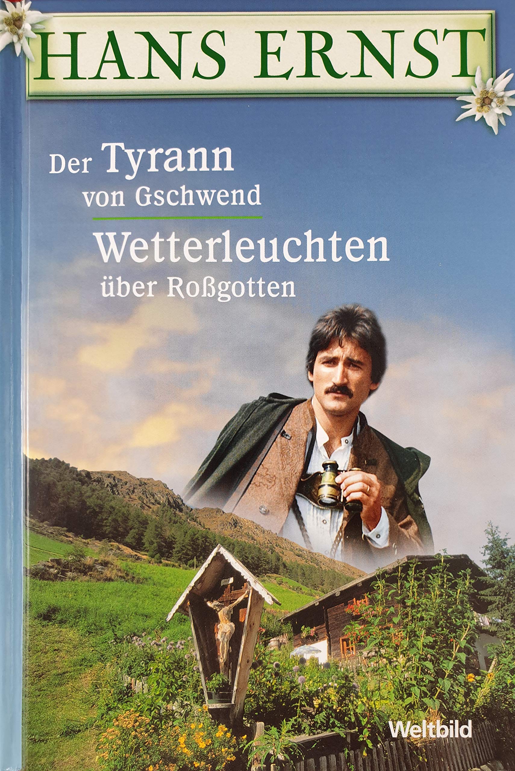 Der Tyrann von Gschwend und Wetterleuchten über Roßgotten Books