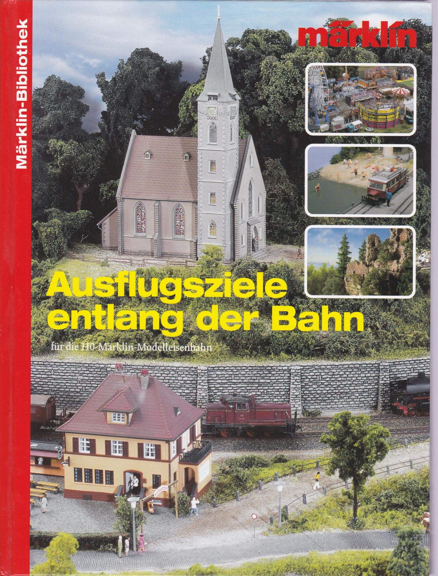 Ausflugsziele entlang der Bahn für die H0-Märklin-Modelleisenbahn. Books