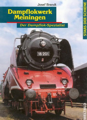 Stars der Schiene: Dampflokwerk Meiningen. Der Dampflokspezialist Books
