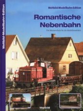 Romantische Nebenbahn: Die Meisterschule für die Modelleisenbahn Books