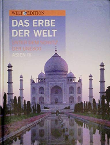 Das Erbe der Welt: Unter dem Schutz der Unesco. Asien 4 Travel