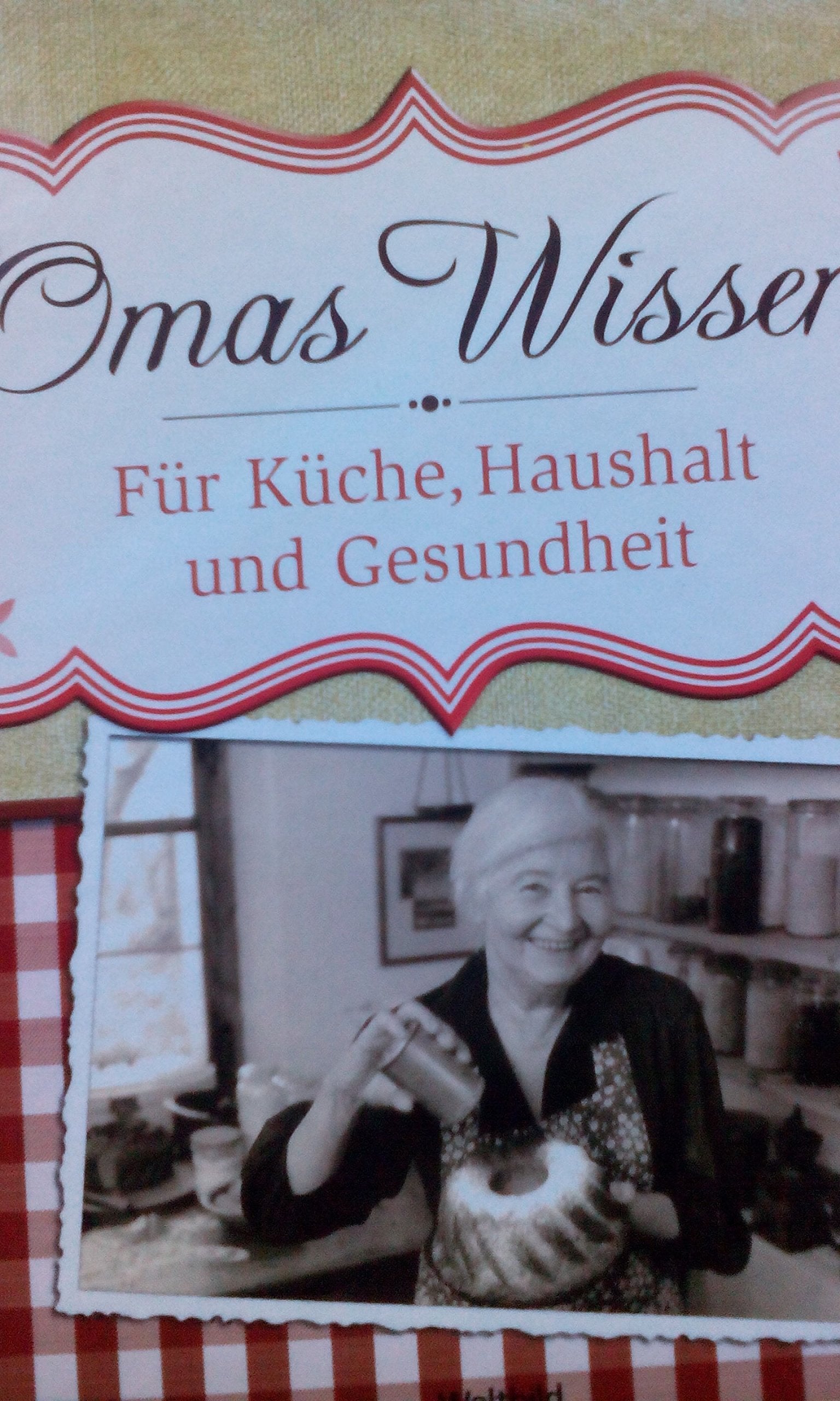 Omas Wissen für Küche,Haushalt und Gesundheit Books