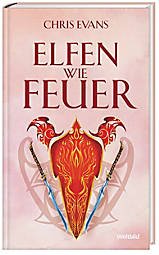 Elfen wie Feuer: Roman (Die stählernen Elfen 2) Contemporary literature