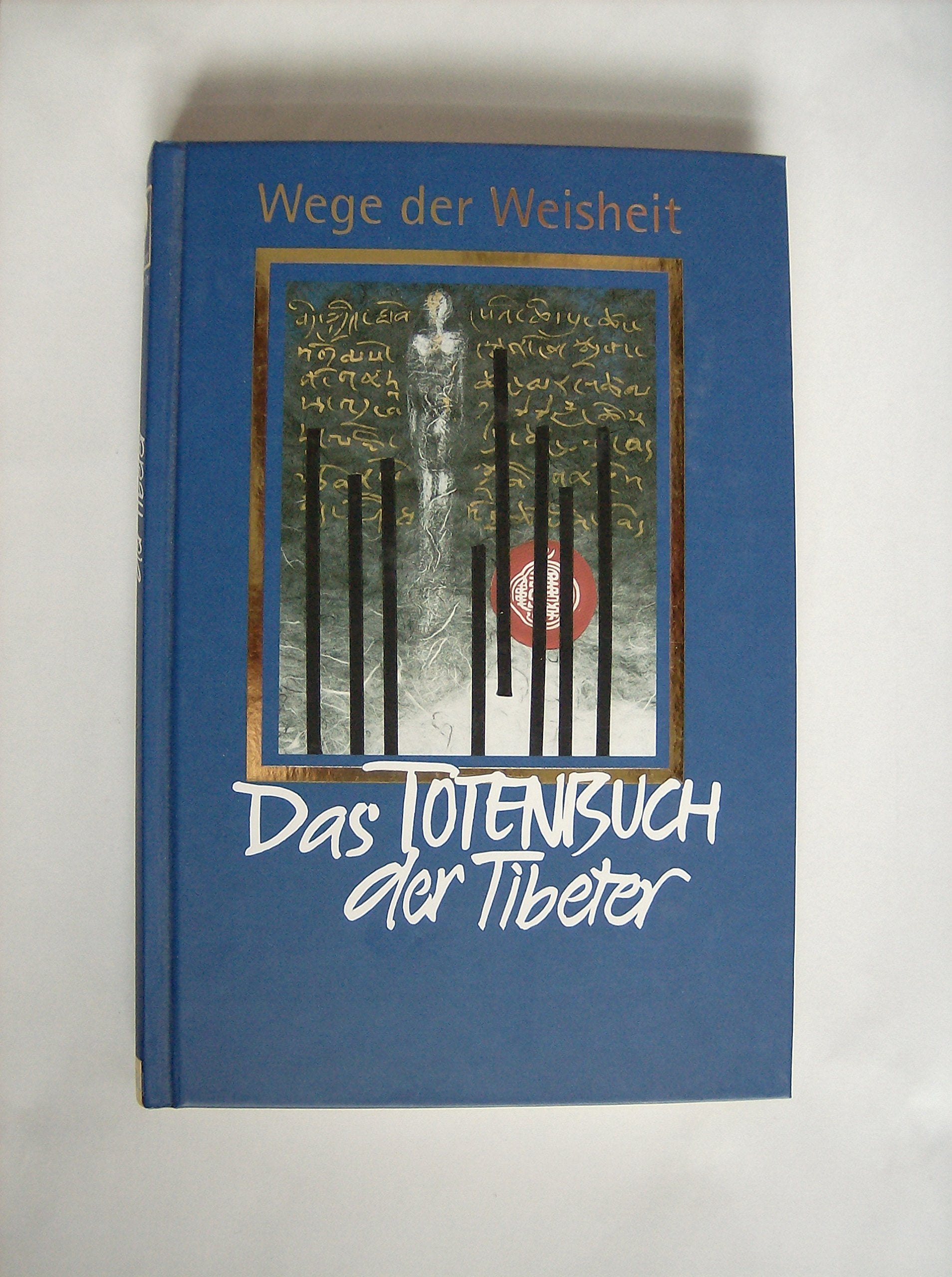 Wege der Weisheit: Das Totenbuch der Tibeter book