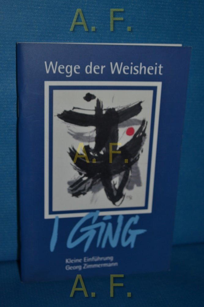 Wege der Weisheit: I Ging. Kleine Einführung Leisure & Fun