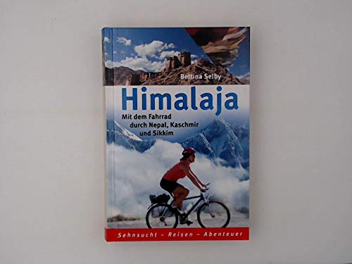 Himalaja. Mit dem Fahrrad durch Nepal, Kaschmir und Sikkim (Edition Horizonte) Social Sciences