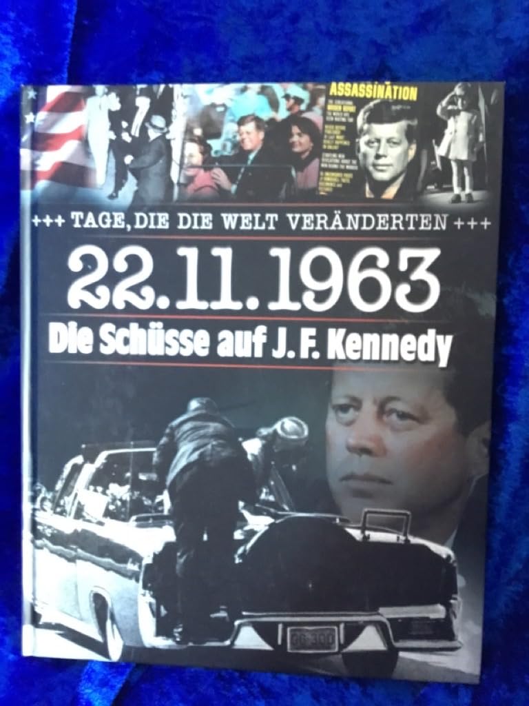 22.11.1963 Die Schüsse auf John F. Kennedy (Tage, die die Welt erschütterten) Books