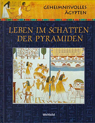 Geheimnisvolles Ägypten - Leben im Schatten der Pyramiden Books