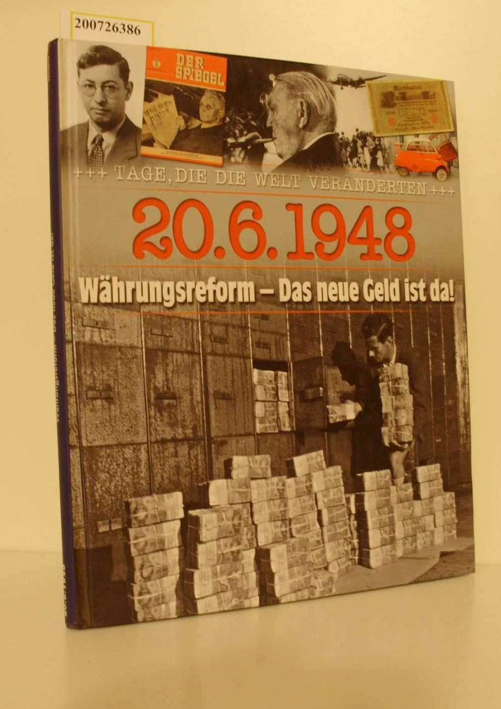 20.6.1948, Währungsreform - das neue Geld ist da. Autor. Hrsg. Karl-Otto Saur, Tage, die die Welt veränderten Weltbild-Sammler-Editionen Books