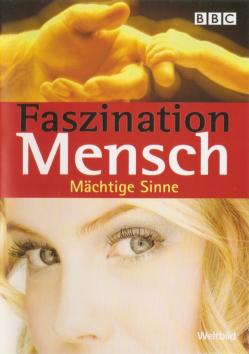 BBC - Faszination Mensch - Mächtige Sinne Films
