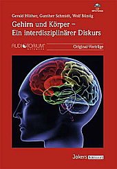 Gerald Hüther, Gunther Schmidt, Wolf Büntig: Gehirn und Körper - Ein interdisziplinärer Diskurs - 1 MP3- CD – JOK2144M Music