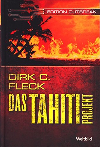 DAS TAHITI PROJEKT Weltbild Edition Outbreak - Dirk C. Fleck Books
