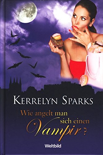 Kerrelyn Sparks: Wie angelt man sich einen Vampir . Weltbild Sammler-Edition ... Books