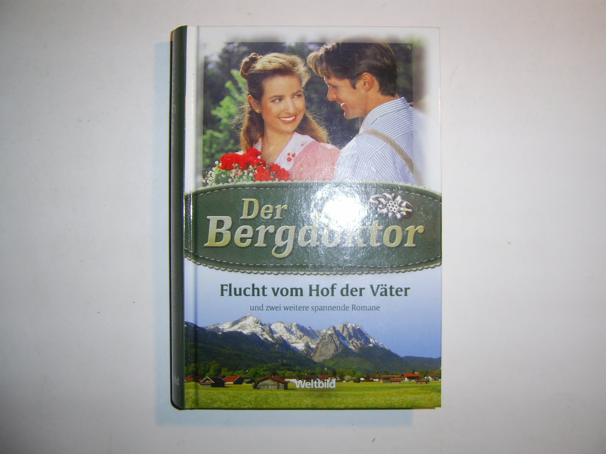 Der Bergdoktor - Doch die Liebe blieb für immer und zwei weitere spannende Romane Books