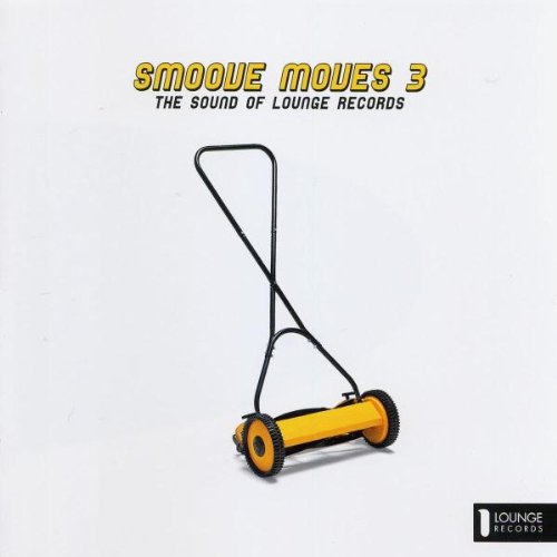 Smoove Moves 3-the Sound of Lounge Rec Dance & Electronic