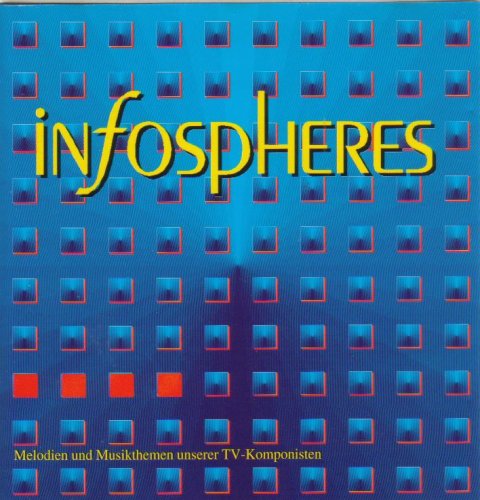 Infospheres - Melodien und Musikthemen unserer TV-Komponisten Music
