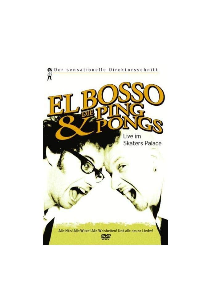 El Bosso und die Ping-Pongs - Live im Skater's Palace Music