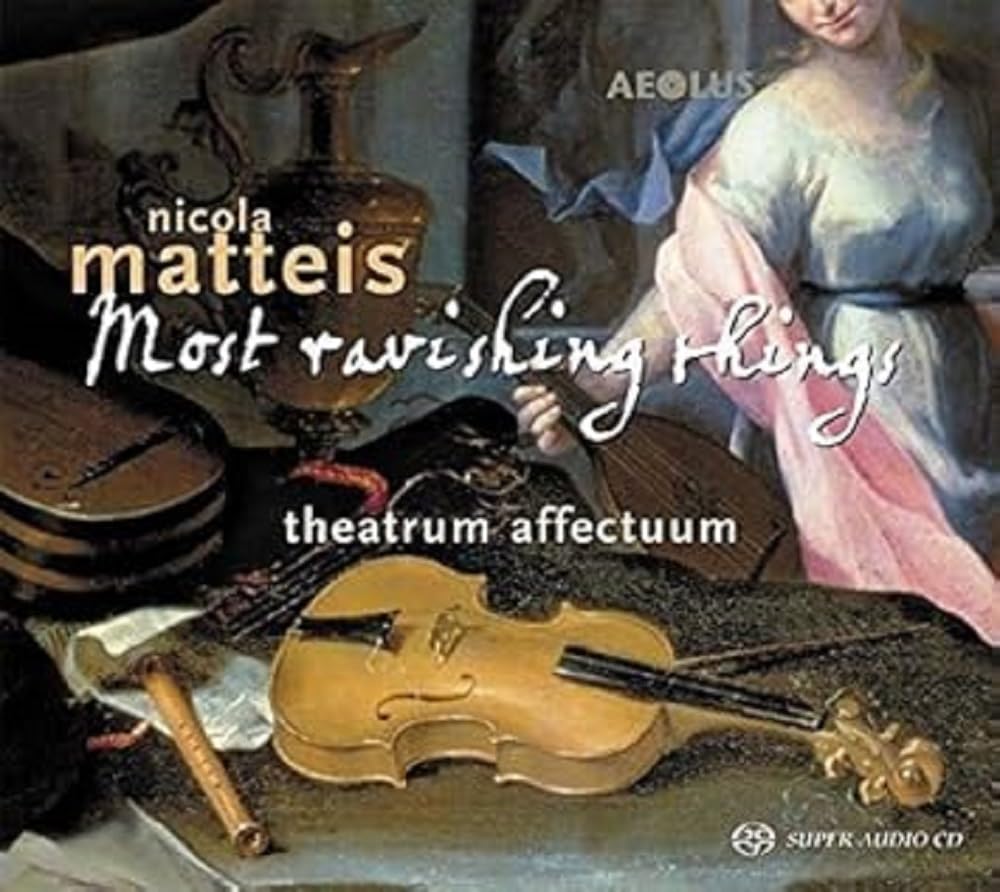 Matteis: Most Ravishing Things - Ayres Classical
