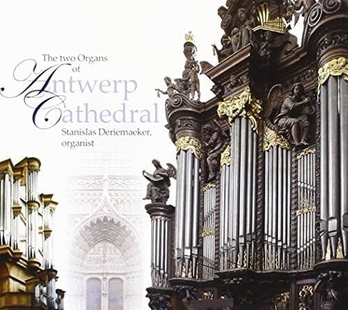 The Two Organs of Antwerp Cathedral Classical