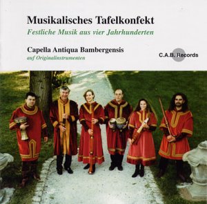 Capella Antiqua Bambergensis, Musikalisches Tafelkonfekt, 1 Audio-CD: Festliche Musik aus vier Jahrhunderten Books