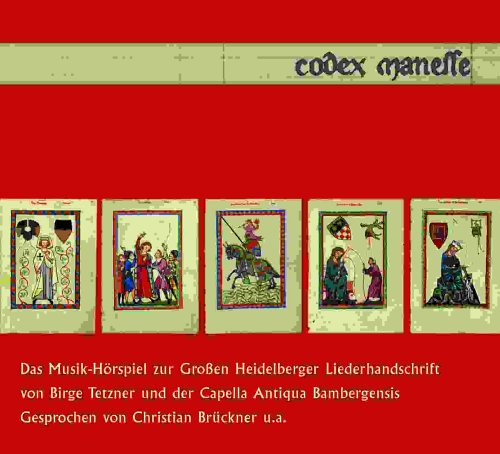 Codex Manesse, 2 Audio-CDs: Das Musik-Hörspiel zur Großen Heidelberger Liederhandschrift. Mit Musik v. Capella Antiqua Bambergensis Learning & Reference