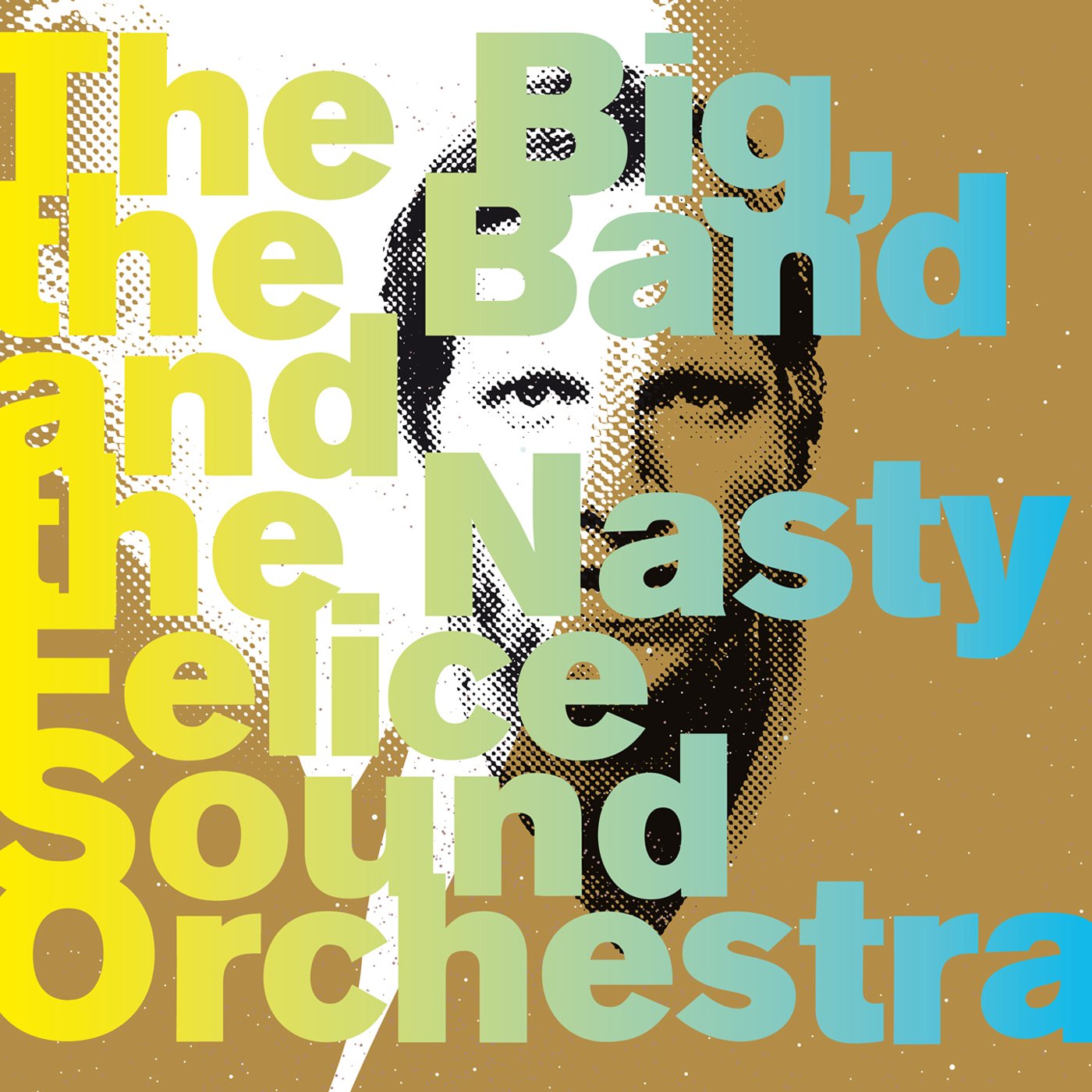 The Big, the Band and the Nasty Music