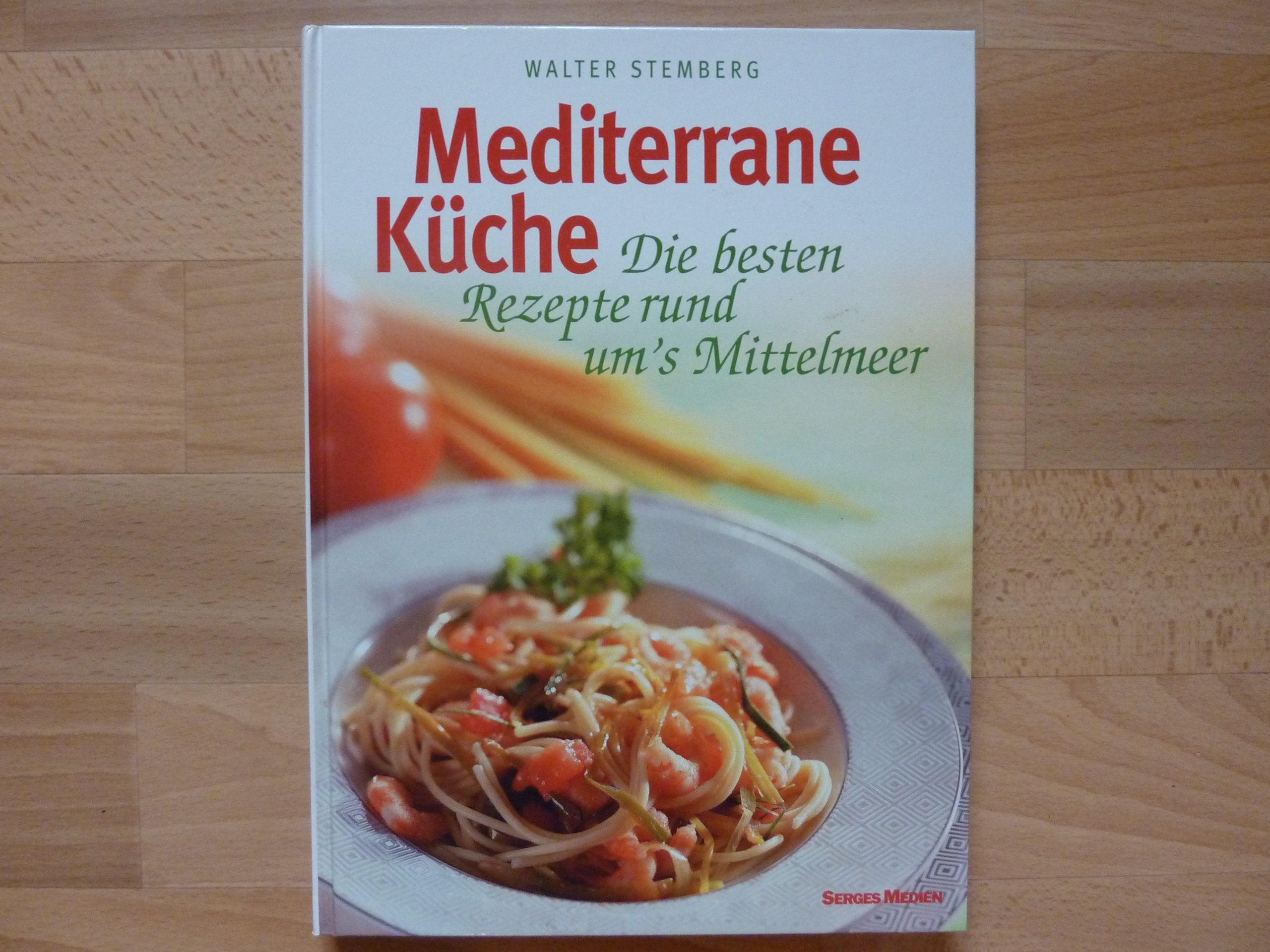 Mediterrane Küche - Die besten Rezepte rund um's Mittelmeer Books
