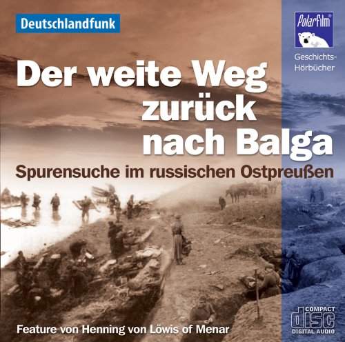 Der weite Weg zurück nach Balga - Spurensuche im russischen Ostpreußen Books