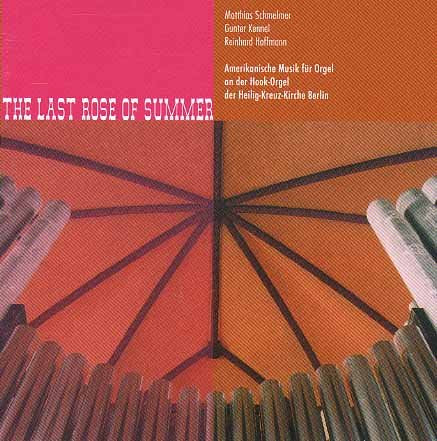 the Last rose of summer - amerikanische Musik für Orgel an der Hook-Orgel der Heilig-Kreuz-Kirche Berlin Music