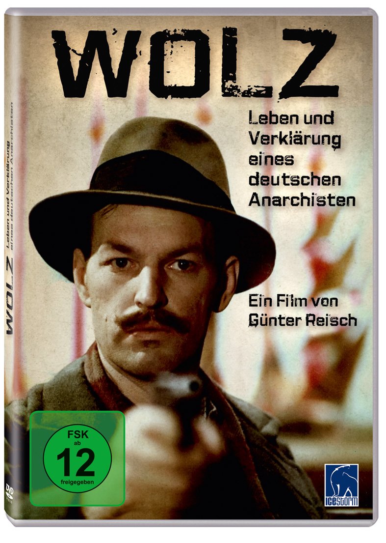 Wolz - Leben und Verklärung eines deutschen Anarchisten Films