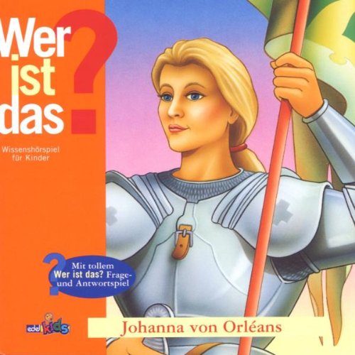 Wer Ist Das? Johanna Von Orleans Music for Children