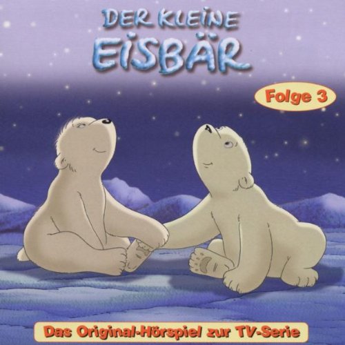 Der kleine Eisbär Das Original Hörspiel zur TV-Serie, Folge 3 Children & Young People