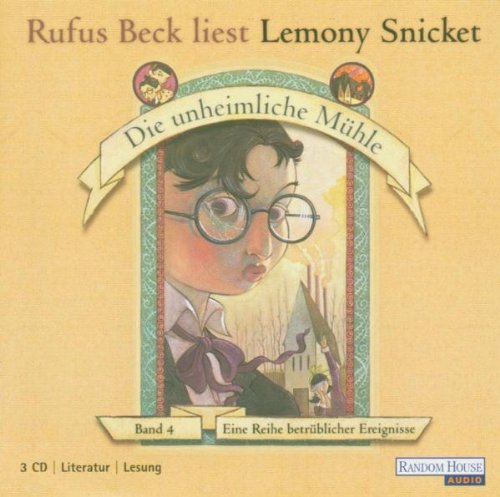 Die unheimliche Mühle (Eine Reihe betrüblicher Ereignisse, Band 4) (4 Audio-CDs) Historical Fiction