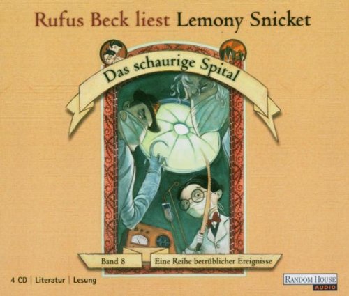 Das schaurige Spital (Eine Reihe betrüblicher Ereignisse, Band 8) (4 Audio-CDs) Historical Fiction