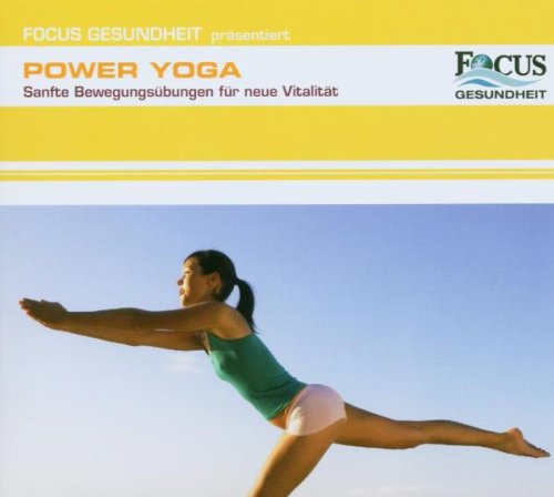 FOCUS Gesundheit präsentiert: Power Yoga. Sanfte Bewegungsübungen für neue Vitalität Music
