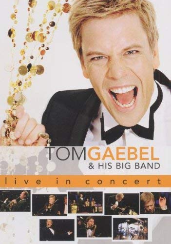 Tom Gaebel - Tom Gaebel & His Big Band - Live In Concert Music