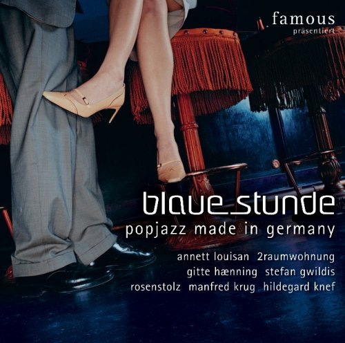 Famous präsentiert: Blaue Stunde - Popjazz Made In Germany (exklusiv bei Amazon.de) Music