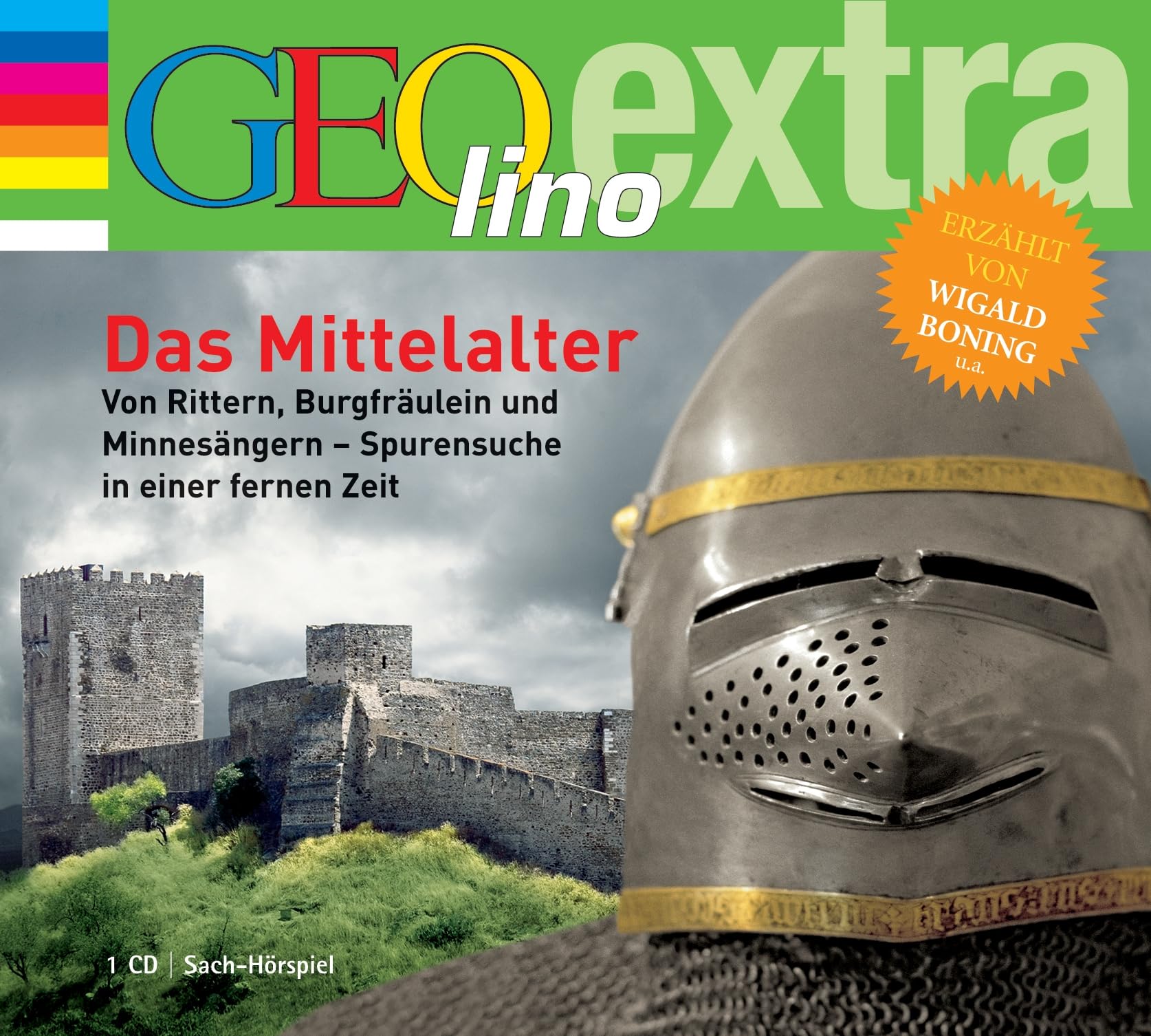 Das Mittelalter - Von Rittern, Burgfräulein und Minnesängern - Spurensuche in einer fernen Zeit: GEOlino extra Hör-Bibliothek (Die GEOlino Hör-Bibliothek - Einzeltitel, Band 11) Politics & History