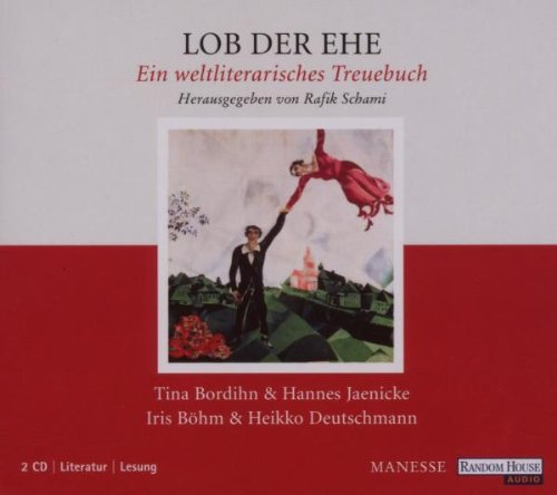 Lob der Ehe: Ein weltliterarisches Treuebuch Books