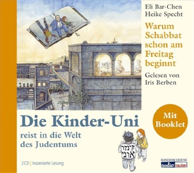 Die Kinder-Uni: Warum Schabbat schon am Freitag beginnt - reist in die Welt des Judentums (2 CDs) Non-fiction