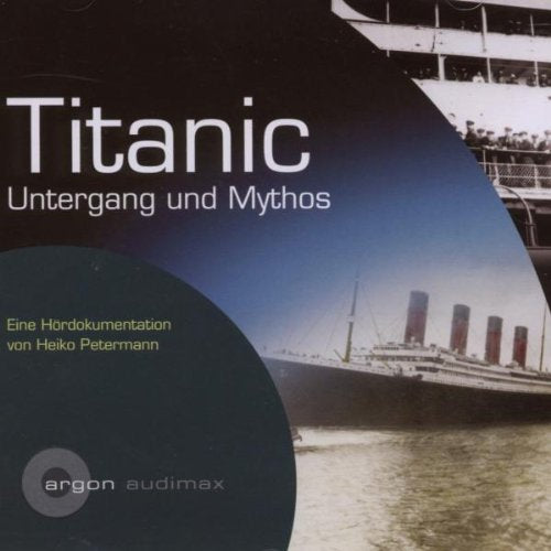 Titanic.Ihr Untergang U.Mythos Books
