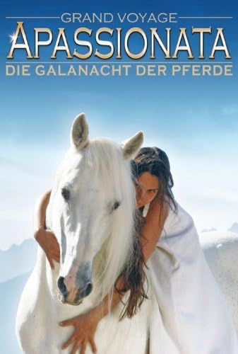 Apassionata: Grand Voyage Die Galanacht der Pferde Movies