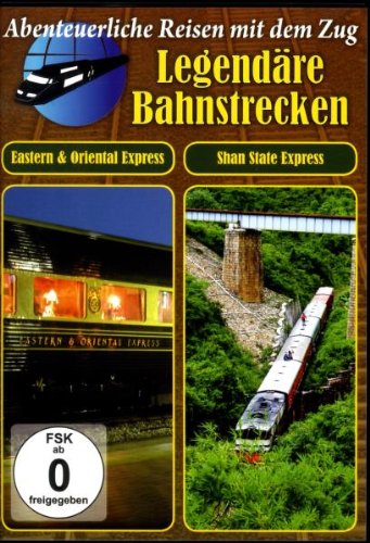 Legendäre Bahnstrecken - Eastern & Oriental Express/ Shan State Express Films