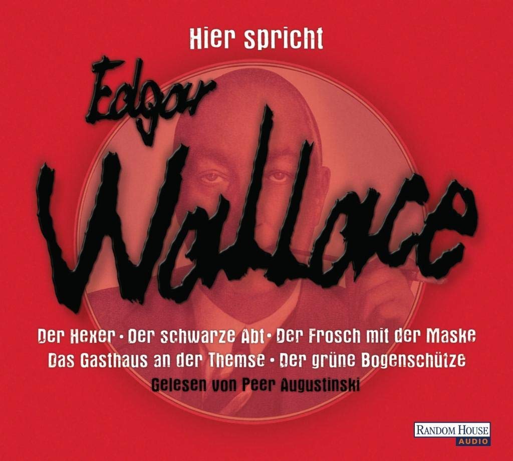 Hier spricht Edgar Wallace: "Der Hexer" / "Der schwarze Abt" / "Der Frosch mit der Maske" / "Das Gasthaus an der Themse" / "Der grüne Bogenschütze" Contemporary literature